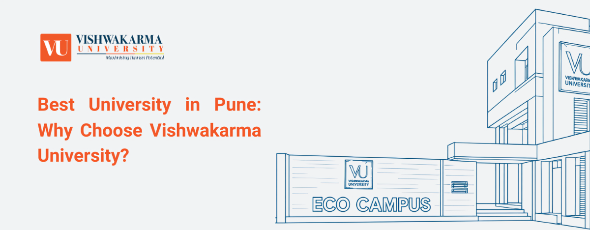 Best University in Pune: Why Choose Vishwakarma University?